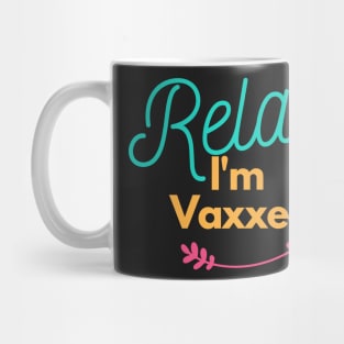 Vaxxed Waxed Relaxed best seller Mug